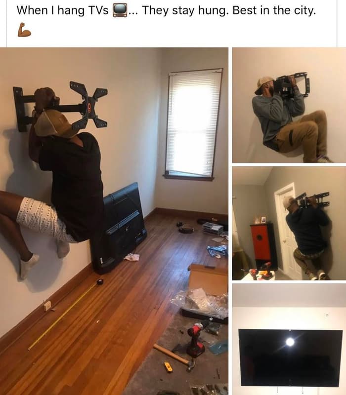 When i hang tvs they stay hung. best in the city.