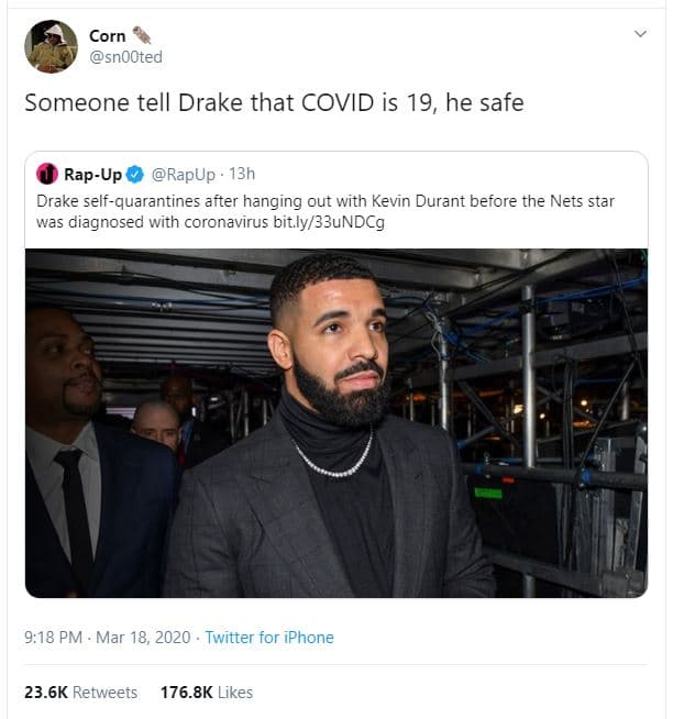 Corn snooted someone tell drake that covid is 19, he safe rapup rapup 13h drake