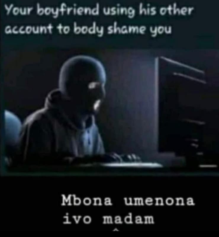 Your boyfriend using bis other gccount 0 body shame you mbona umenona ivo madam
