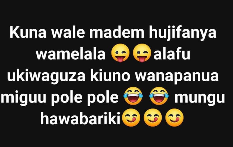 Kuna wale madem hujifanya wamelala alafu ukiwaguza kiuno wanapanua miguu pole po