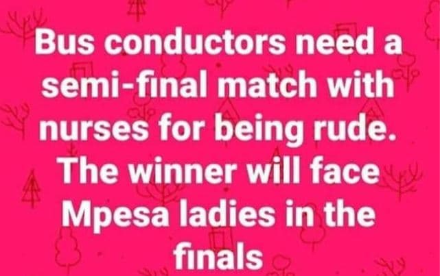 Bus conductors need a semifinal match with nurses for being rude. the winner wil