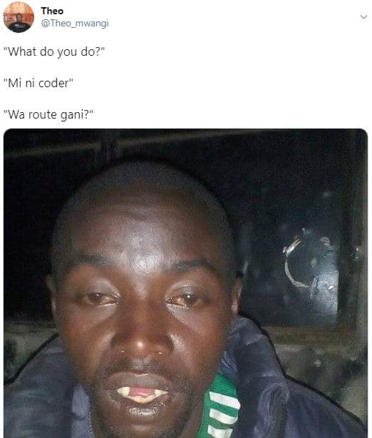 Theo theo_mwangi what do you do? 'mi ni coder wa route gani?