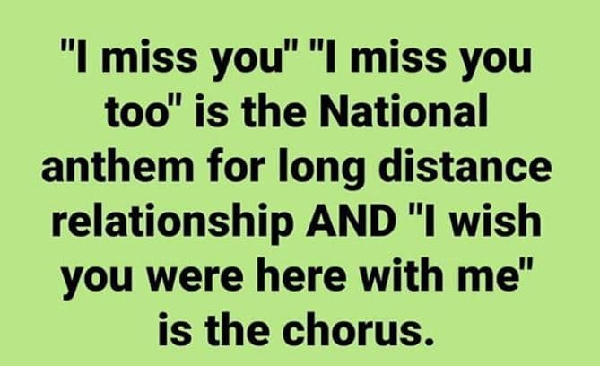 Imiss you imiss you too is the national anthem for long distance relationship an