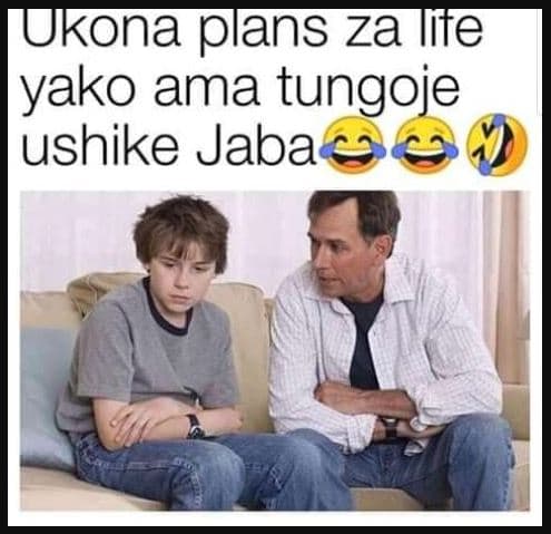 Ukona plans za ife iyako ama tungoje ushike jaba