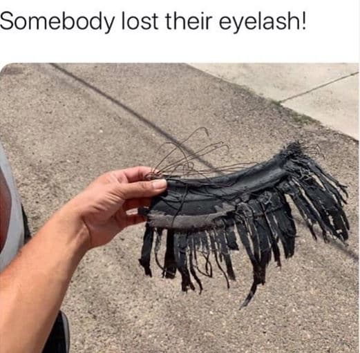 Somebody lost their eyelash!