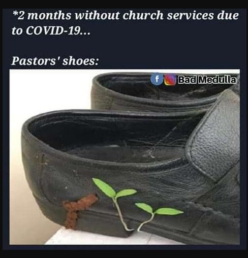 2 months without church services due to covid19.. pastors' shoes badmedulla