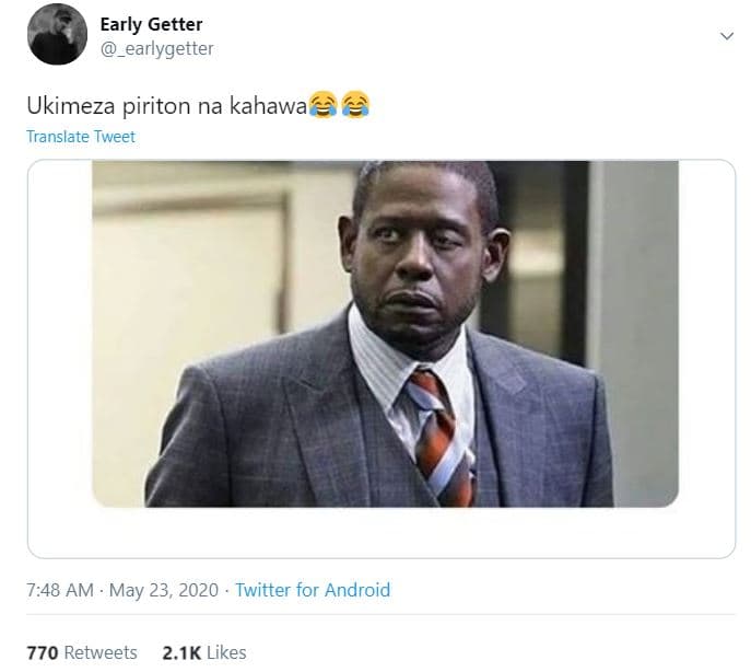 Early getter earlygetter ukimeza piriton na kahawa translate tweet 7.48 am may 2