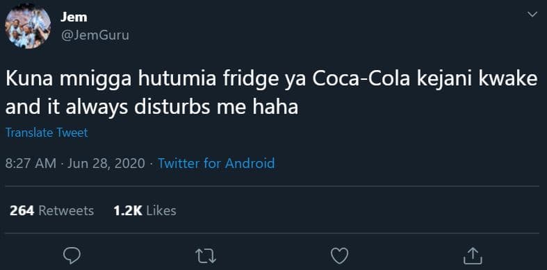 Jem jemguru kuna mnigga hutumia fridge ya cocacola kejani kwake and it always di