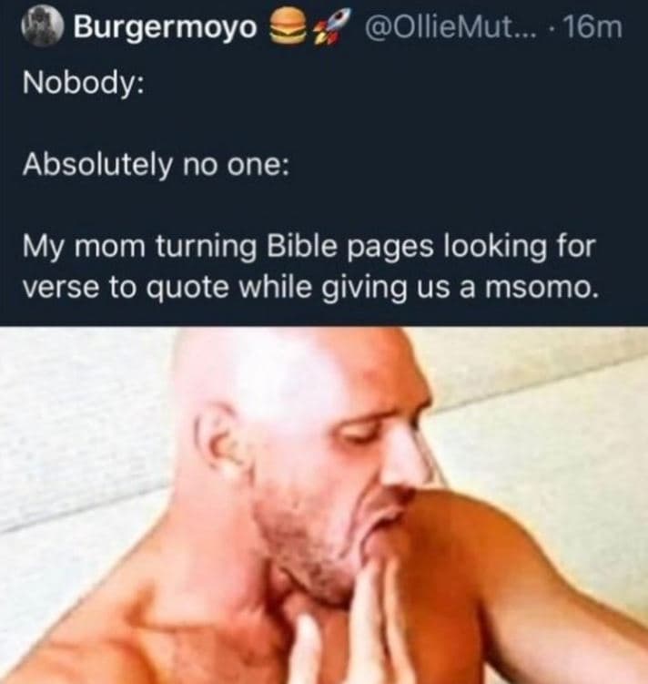Burgermoyo nobody olliemut. 16m absolutely no one my mom turning bible pages loo