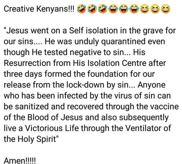 Creative kenyans! jesus went on a self isolation in the grave for our sins. he w