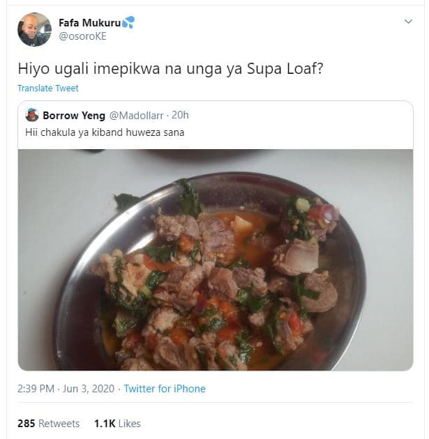 Fafa mukuru osoroke hiyo ugali imepikwa na unga ya supa loaf? translate tweet bo
