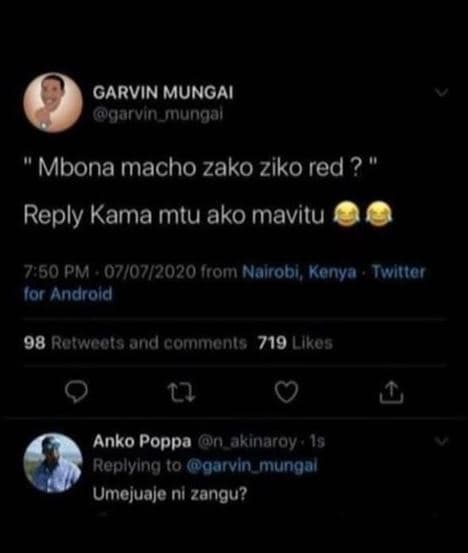 Garvin mungai agarvin_mungal mbona macho zako ziko red ? reply kama mtu ako mavi