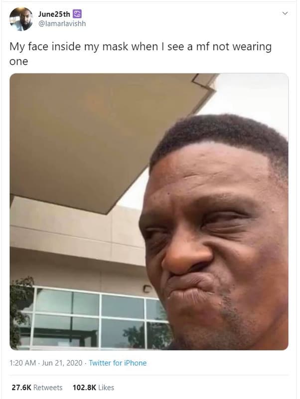 June25th lamarlavishh my face inside my mask when see a mf not wearing one 1.20