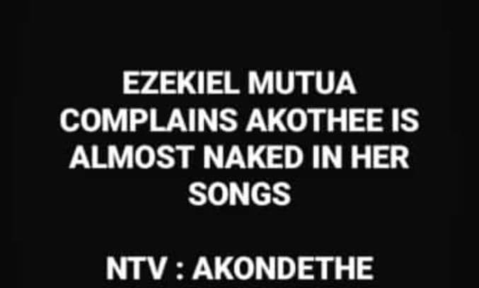 Ezekiel mutua complains akothee is almost naked in her songs ntv akondethe