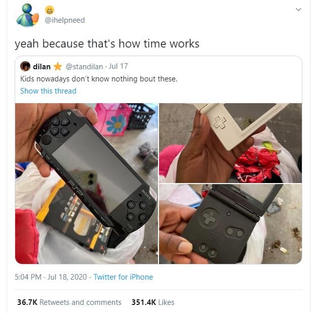 Ihelpneed yeah because that's how time works dilan standilan jul 17 kids nowaday