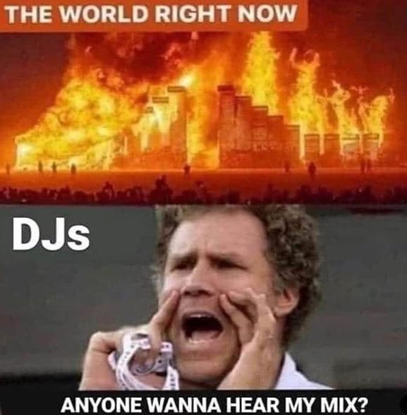 The world right now djs anyone wanna hear my mix?