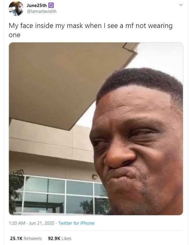 June2sth e lamarlavishh my face inside my mask when see a mf not wearing one 1.2