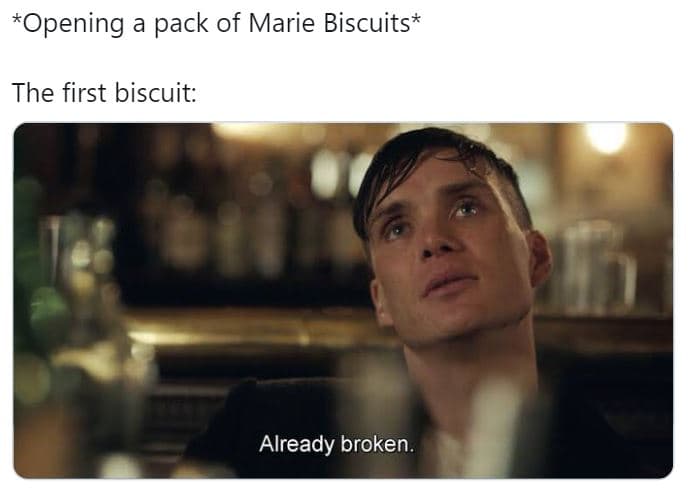 Opening pack of marie biscuits the first biscuit already broken.