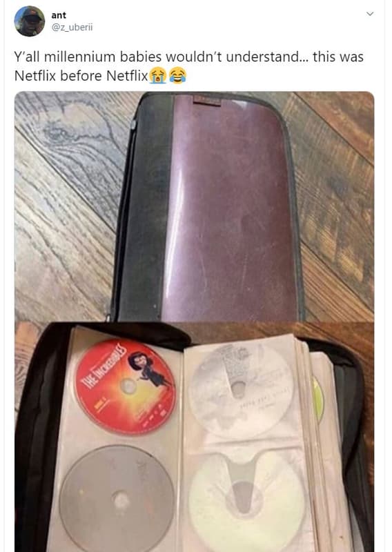 Ant z_uberii y'all millennium babies wouldn't understand... this was netflix bef
