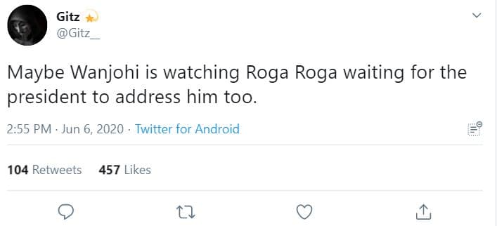 Gitz gitz maybe wanjohi is watching roga roga waiting for the president to addre