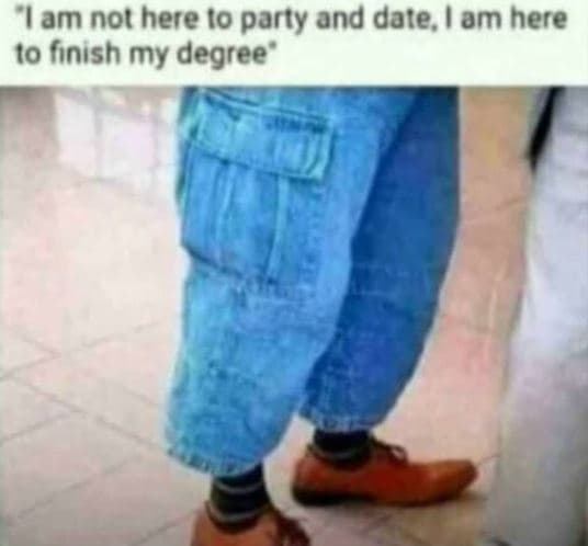 Lam not here t0 party and date v am here to finish my degree'