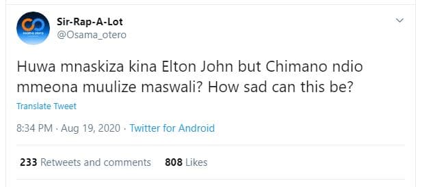 Sirrapalot osama otero huwa mnaskiza kina elton john but chimano ndio mmeona muu