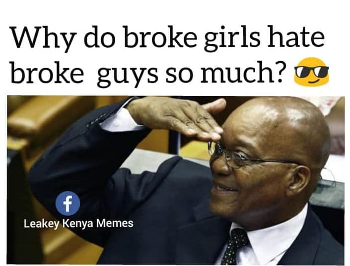 Why do broke girls hate broke guys so much? leakey kenya memes