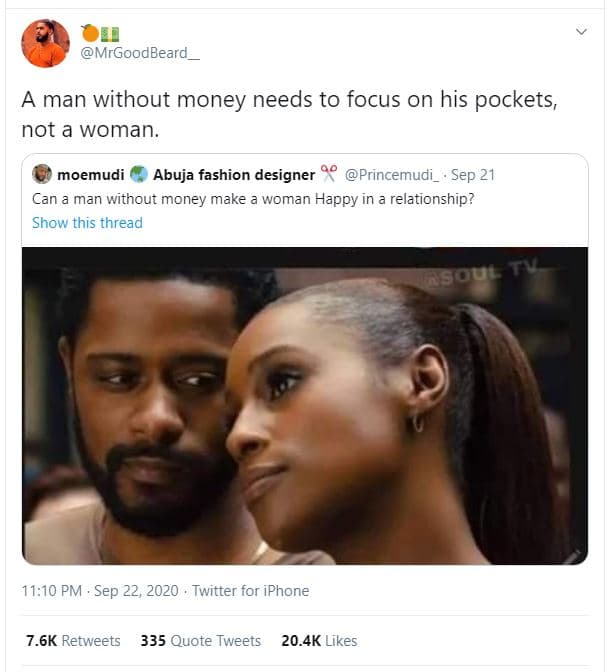 Mrgoodbeard_ man without money needs to focus on his pockets not a woman. moemud