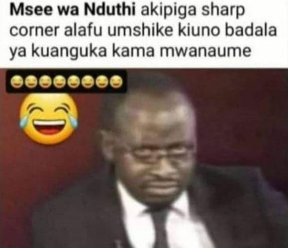 Msee wa nduthi akipiga sharp corner alafu umshike kiuno badala ya kuanguka kama