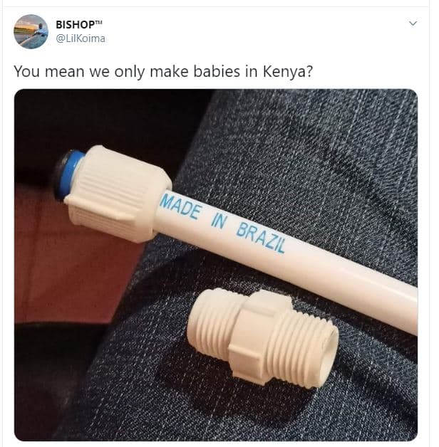 Bishopt lilkoima you mean we only make babies in kenya? made in brazil