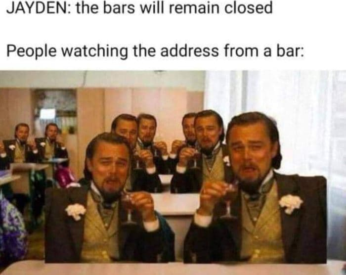 Jayden the bars will remain closed people watching the address from a bar