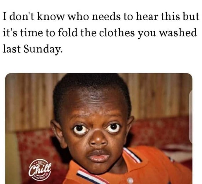 Idon't know who needs to hear this but it's time to fold the clothes you washed