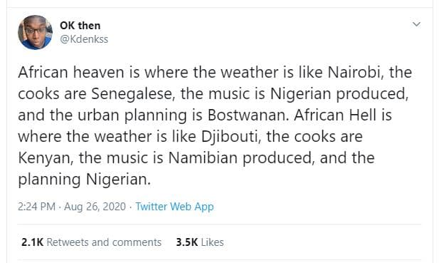Ok then kdenkss african heaven is where the weather is like nairobi, the cooks a