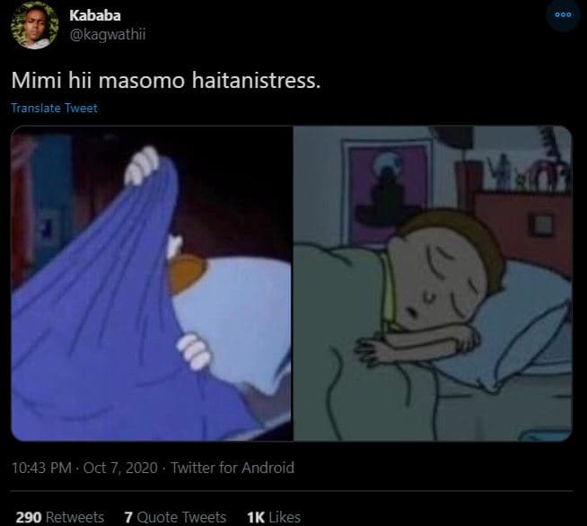 Kababa kagwathii mimi hii masomo haitanistress. translate tweet 10.43 pm oct 7,