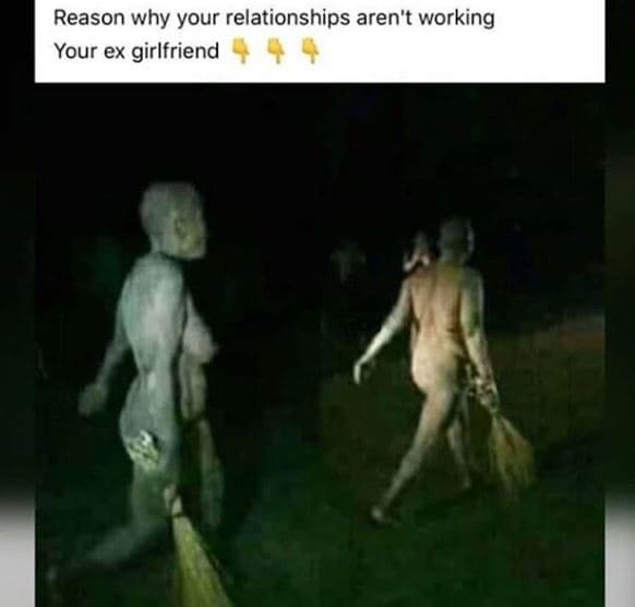 Reason why your relationships aren't working your ex girlfriend