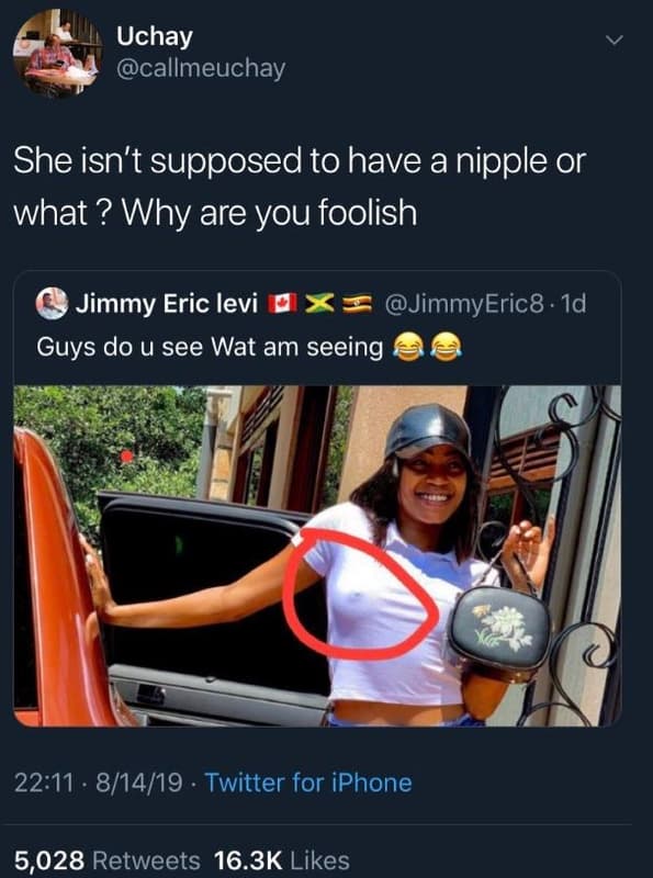 Uchay callmeuchay she isn't supposed to have a nipple or what ? why are you fool