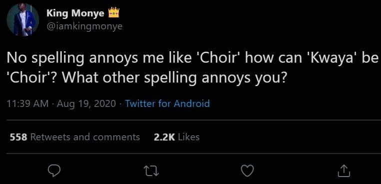 King monye iamkingmonye no spelling annoys me like 'choir' how can 'kwaya' be 'c