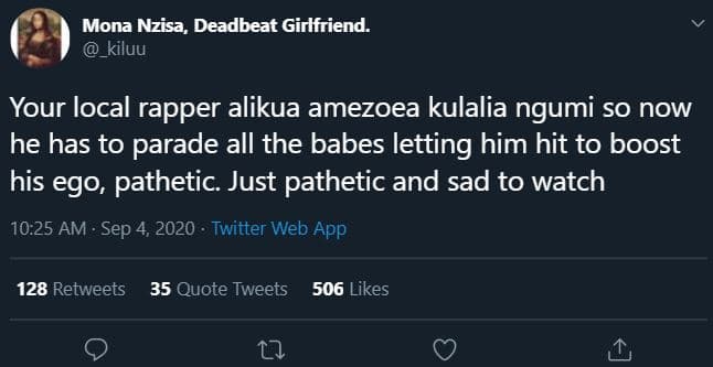 Mona nzisa, deadbeat girlfriend. _kiluu your local rapper alikua amezoea kulalia