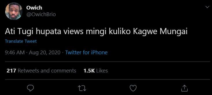 Owich owichbrio ati tugi hupata views mingi kuliko kagwe mungai translate tweet