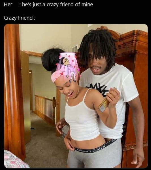 Her he's just a crazy friend of mine crazy friend