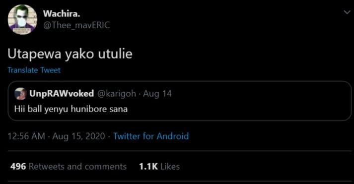 Wachira. thee_maveric utapewa yako utulie translate tweet unprawvoked karigoh au