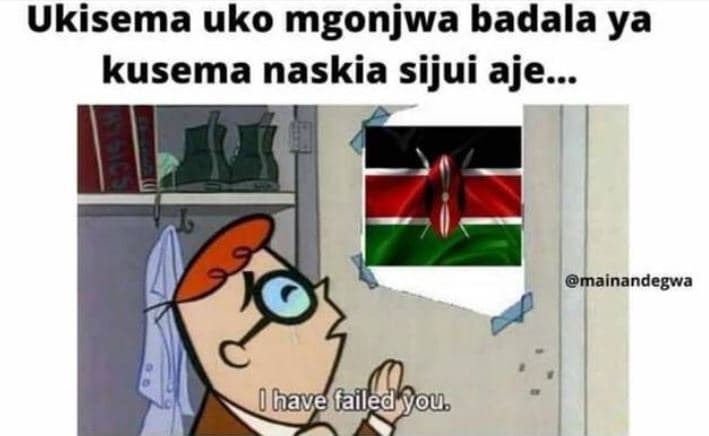 Ukisema uko mgonjwa badala ya kusema naskia sijui aje_ mainandegwa bave failed y