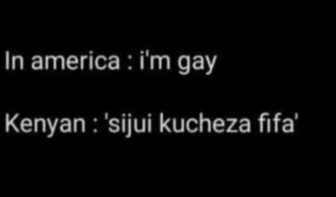 In america i'm gay kenyan 'sijui kucheza fifa'
