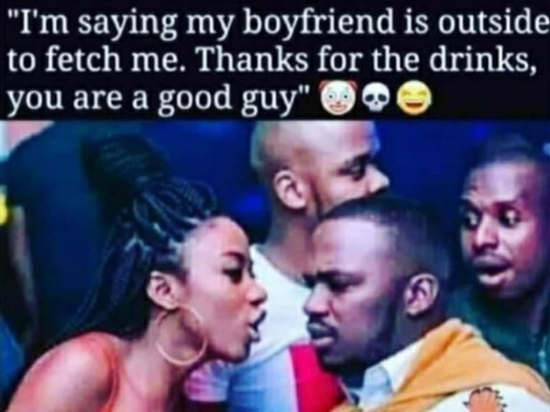 Tm saying my boyfriend is outside to fetch me thanks for the drinks, you are a g