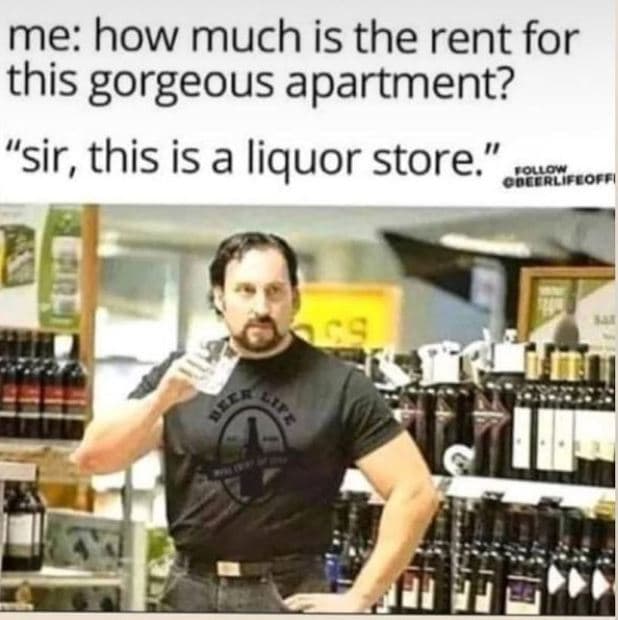 Me how much is the rent for this gorgeous apartment? sir, this is a liquor store