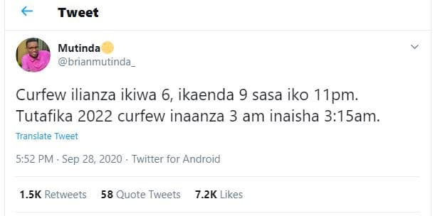 Tweet mutinda bnanmutinda curfew ilianza ikiwa 6, ikaenda 9 sasa iko 11pm. tutaf
