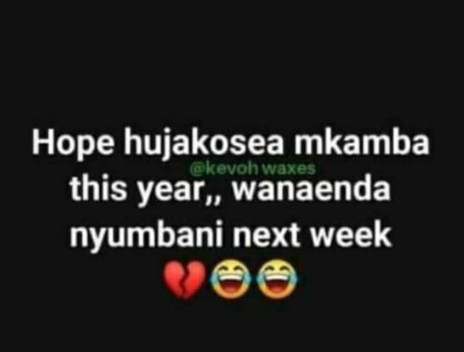 Hope hujakosea mkamba kevohwaxes this year wanaenda nyumbani next week