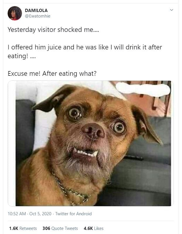 Damilola ewatomhie yesterday visitor shocked me. offered him juice and he was li