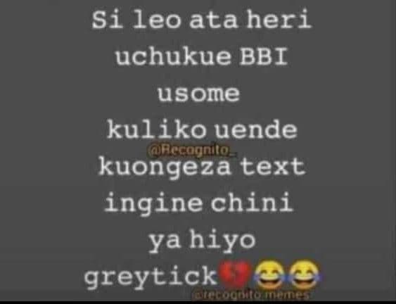 Si leo ata heri uchukue bbi usome kuliko uende accogniio kuongeza text ingine ch