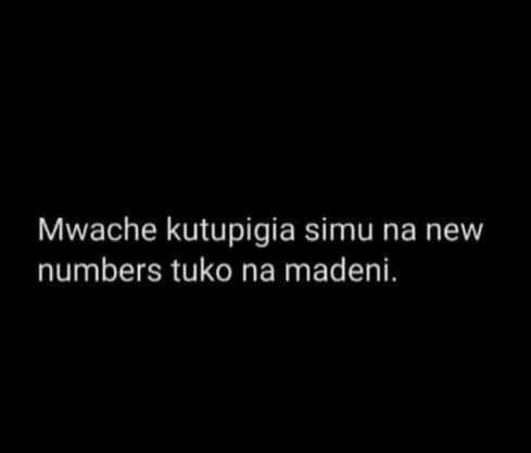 Mwache kutupigia simu na new numbers tuko na madeni .